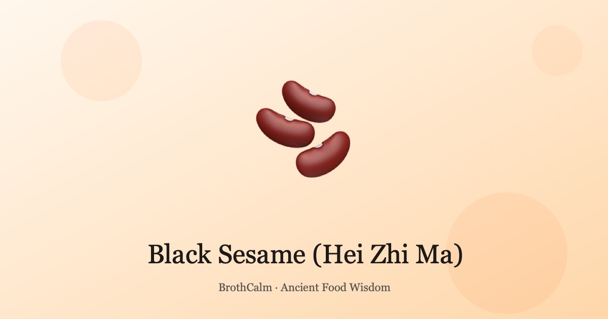 Black Sesame (Hei Zhi Ma) — The Kidney and Hair Nourishing Seed