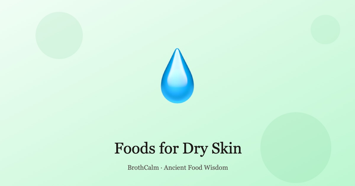 Foods for Dry Skin — Nourishing Yin in Chinese Medicine