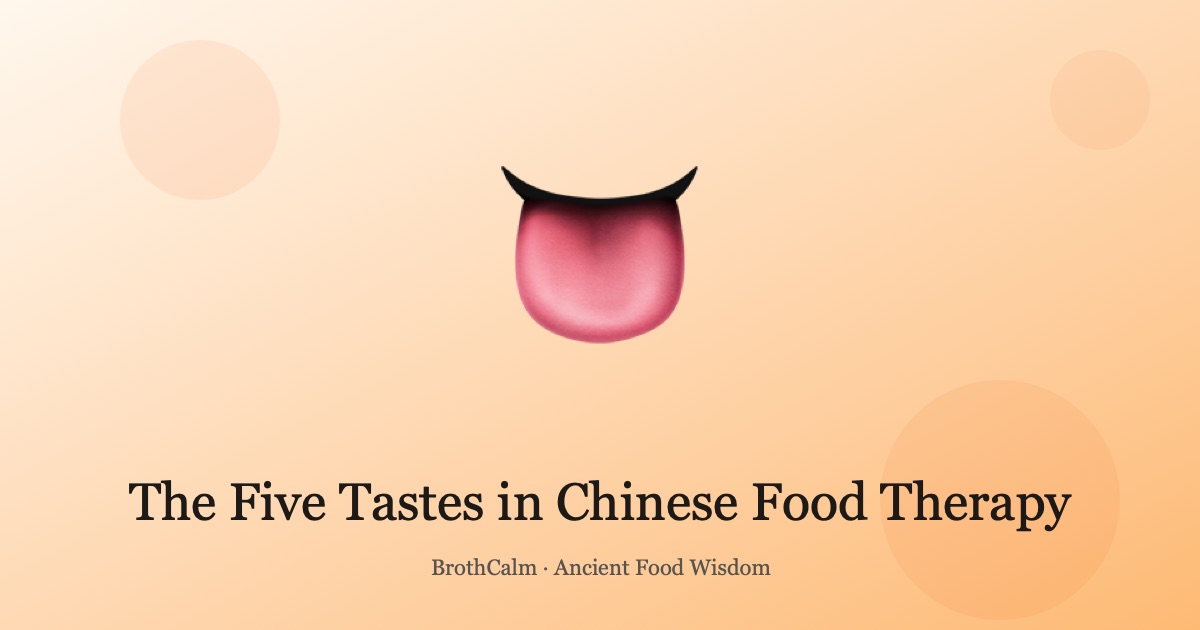 The Five Tastes in Chinese Food Therapy — Balancing Sour, Bi