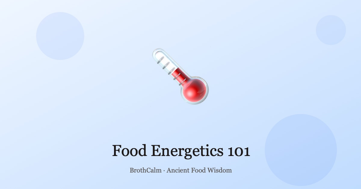 Food Energetics 101 — Hot, Warm, Neutral, Cool, Cold in Chin