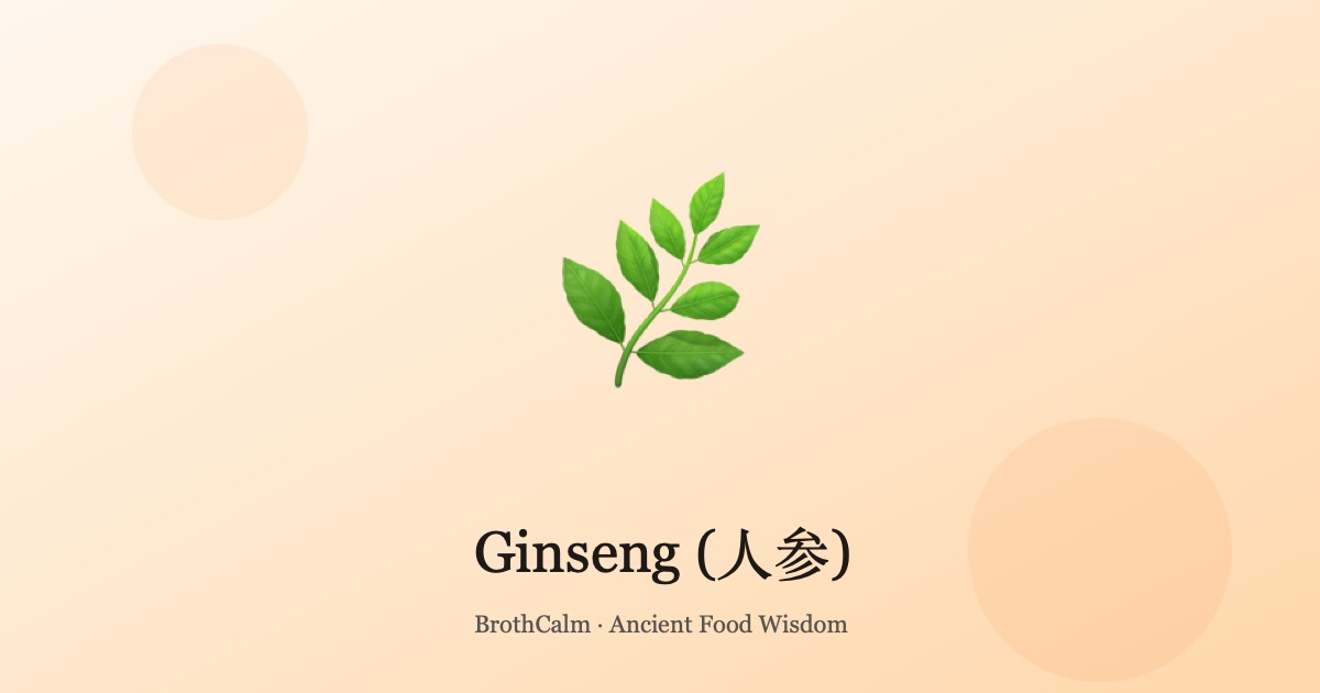 Ginseng (Ren Shen) — The Classic Qi Tonic Explaine