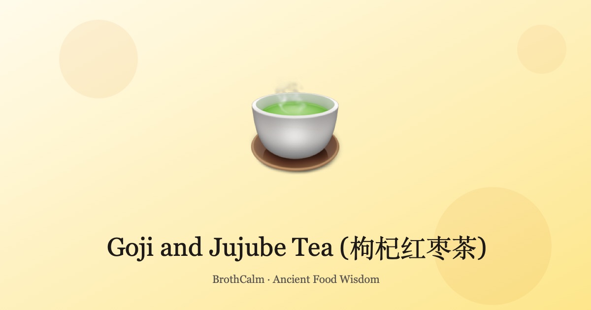 Goji and Jujube Tea (枸杞红枣茶) — Sweet Vitality
