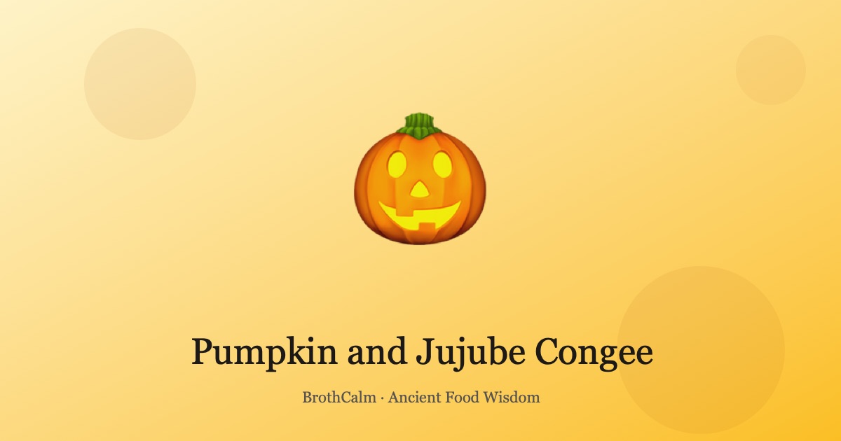 Pumpkin and Jujube Congee — A Sweet Spleen Tonic