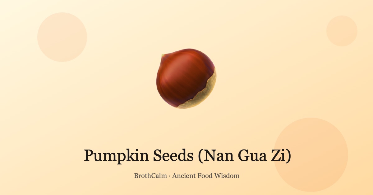 Pumpkin Seeds (Nan Gua Zi) — A Traditional Seed for Kidney Support