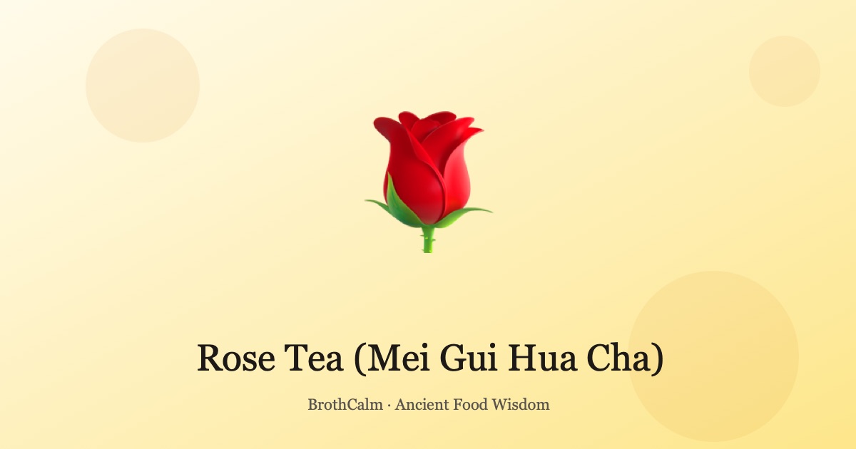 Rose Tea (Mei Gui Hua Cha) — TCM Beauty and Mood Tonic
