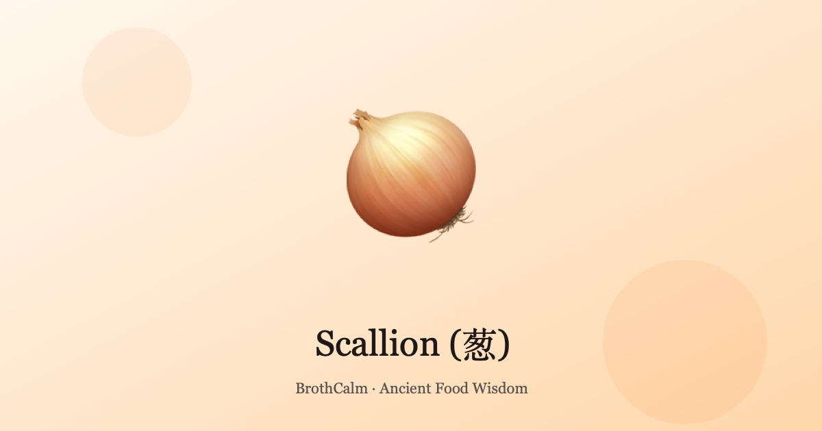 Scallion (Cong Bai) — The Warming Diaphoretic