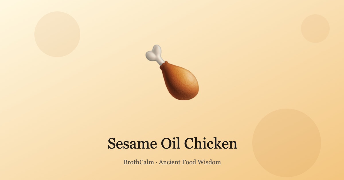 Sesame Oil Chicken — A Warming Postpartum Dinner