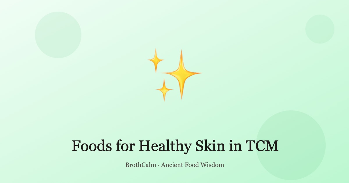 Foods for Healthy Skin in TCM — Nourishing Blood and Moistur