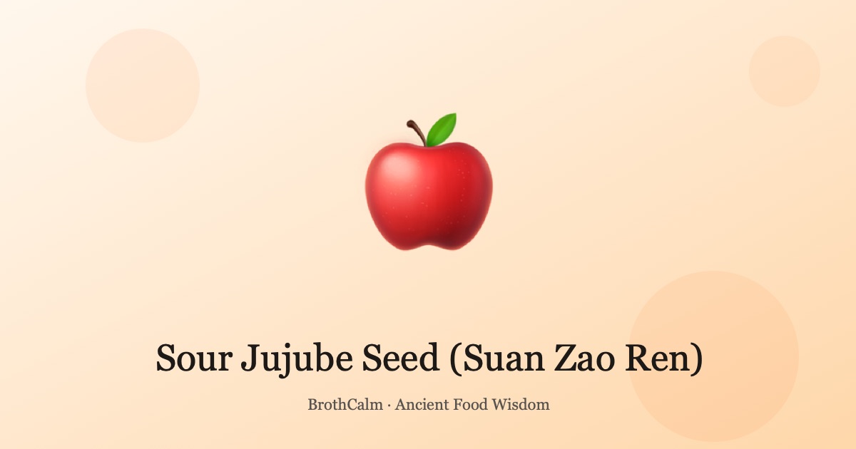 Sour Jujube Seed (Suan Zao Ren) — Nature's Sleep Aid