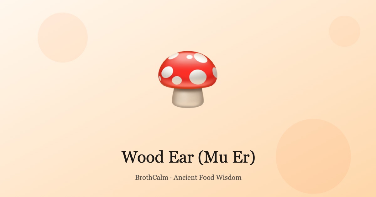 Wood Ear (Mu Er) — The Blood-Cooling Detox Mushroom in TCM
